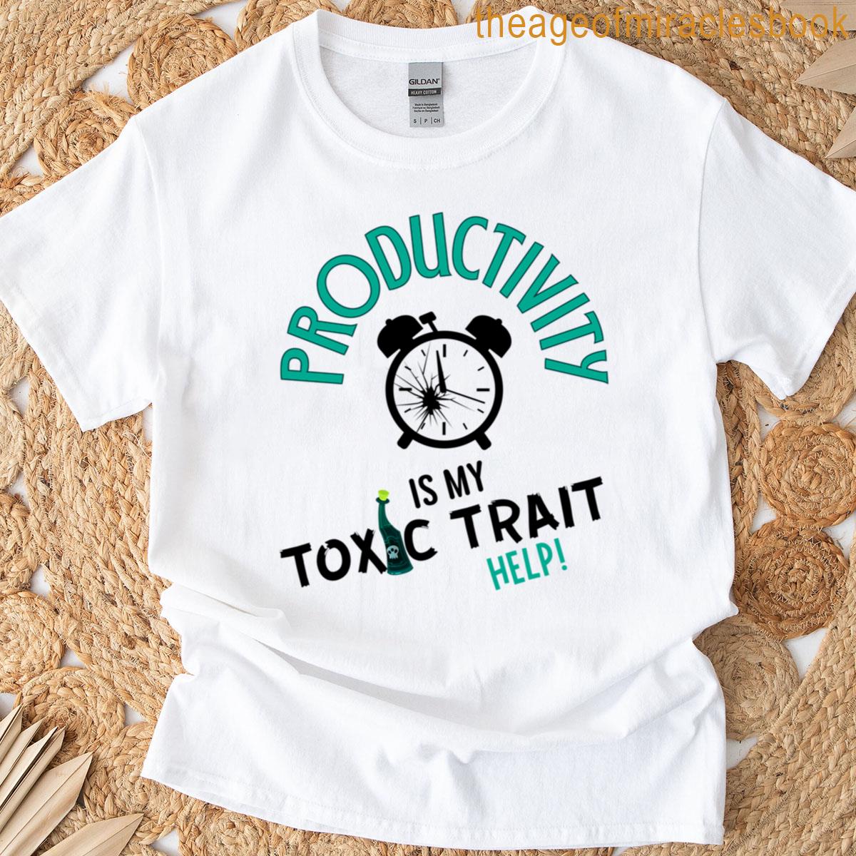 Toxic Productivity Quote T-shirt