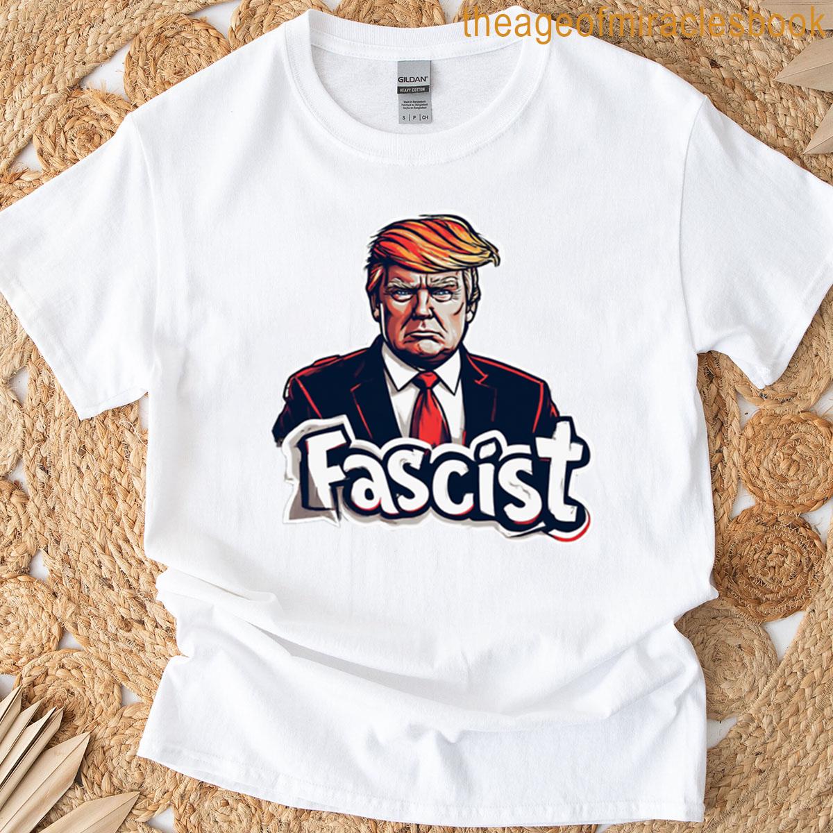 Trump Is Fascist T-shirt