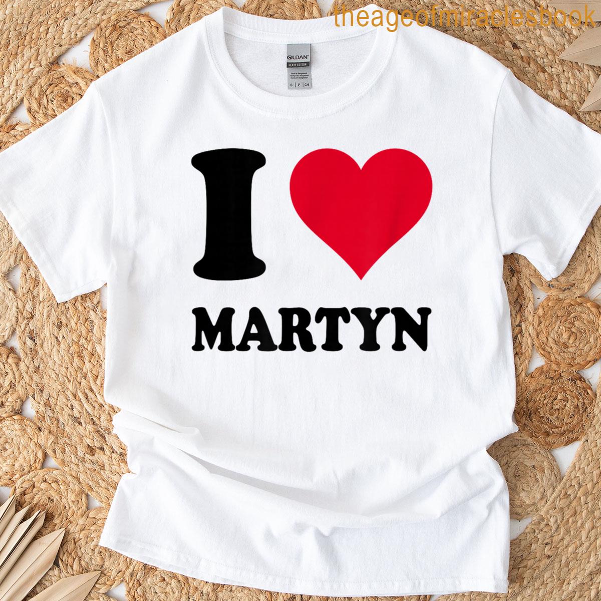 I Love Martyn T-shirt