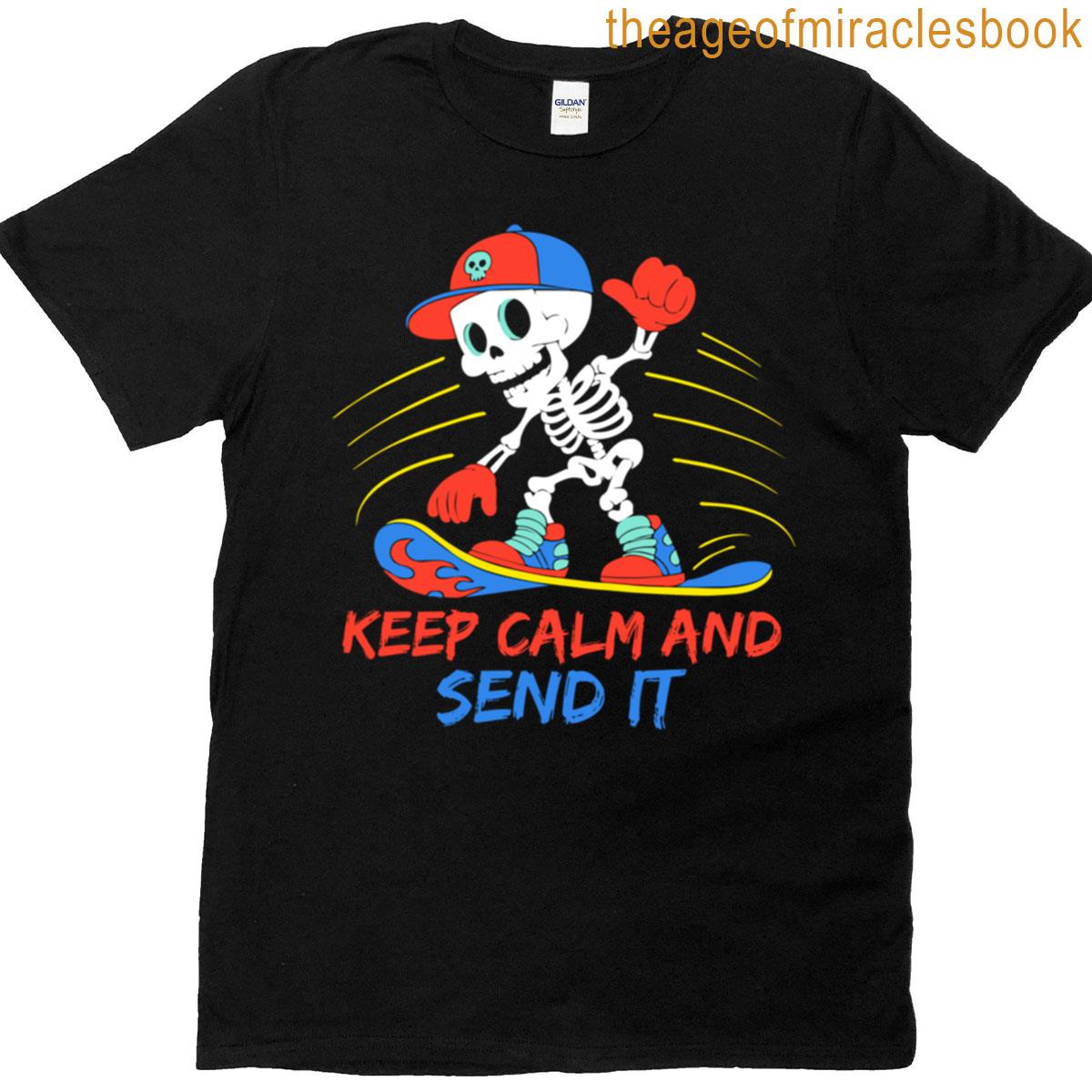 Keep Calm And Send It T-shirt
