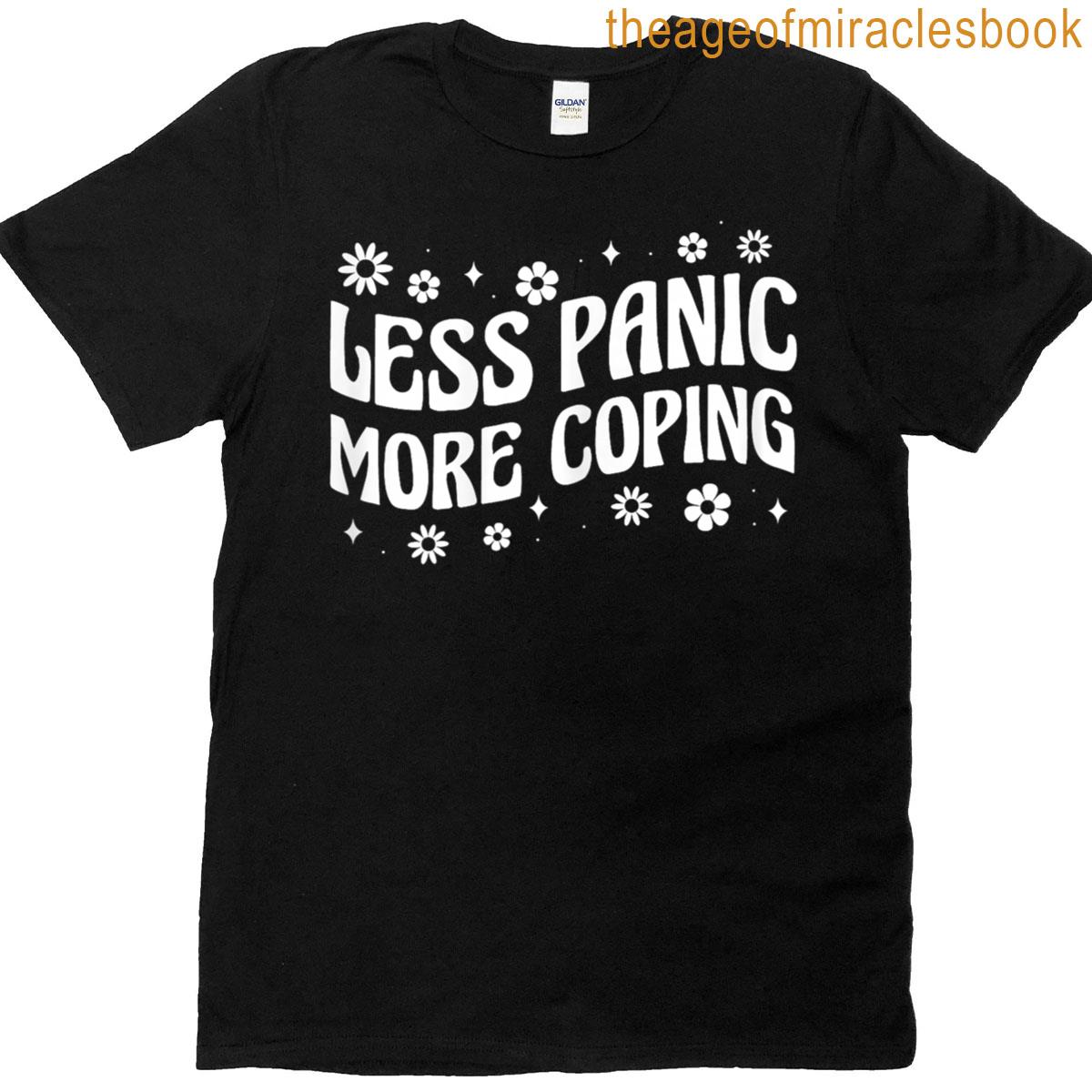Less Panic More Coping School Counselor T-shirt