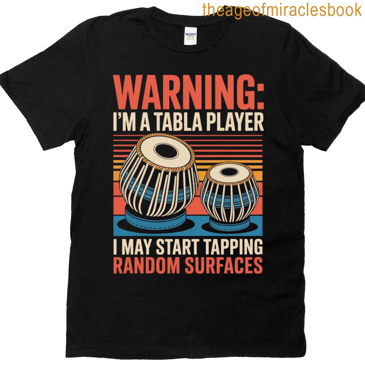 May Start Tapping Drumming Tablaist Tabla Drum Music Tabla T-shirt