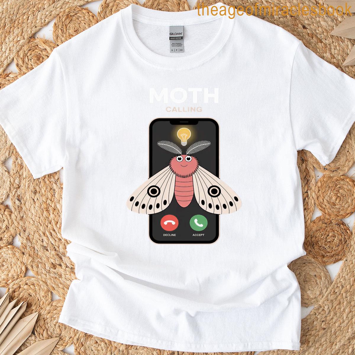 Moth Calling Funny Insect T-shirt