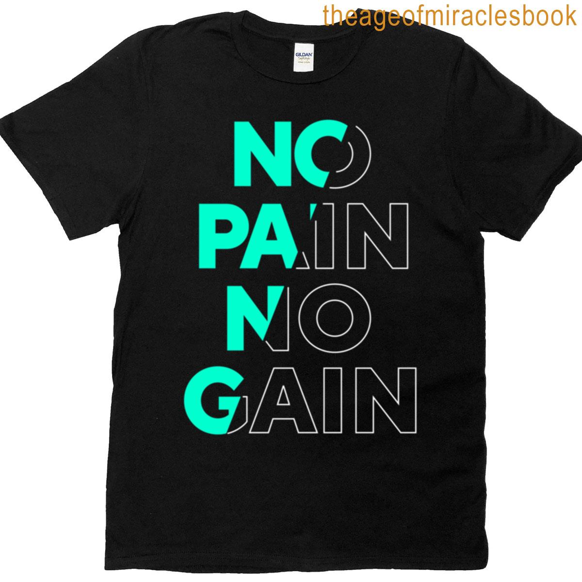 No Pain No Gain T-shirt