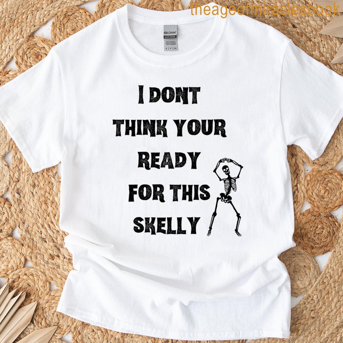 Ready For Skelly T-shirt