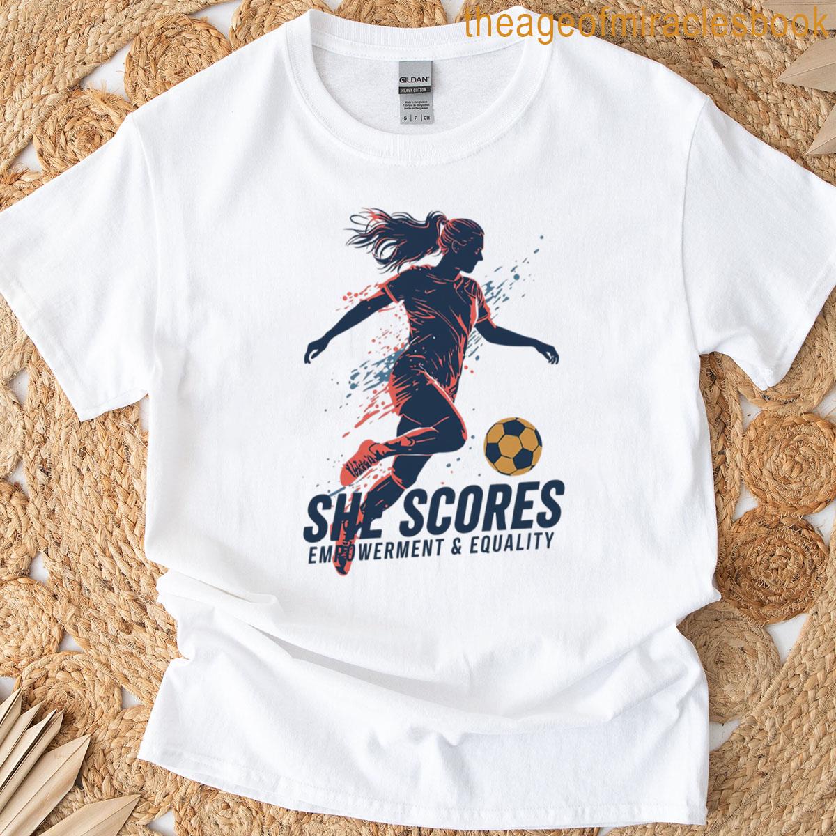 She Scores Empowerment Equality Tee T-shirt