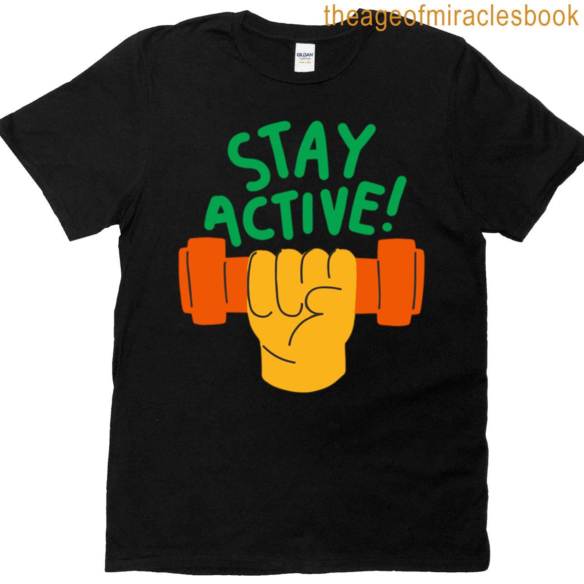 Stay Active Bold Hand Graphic Design T-shirt