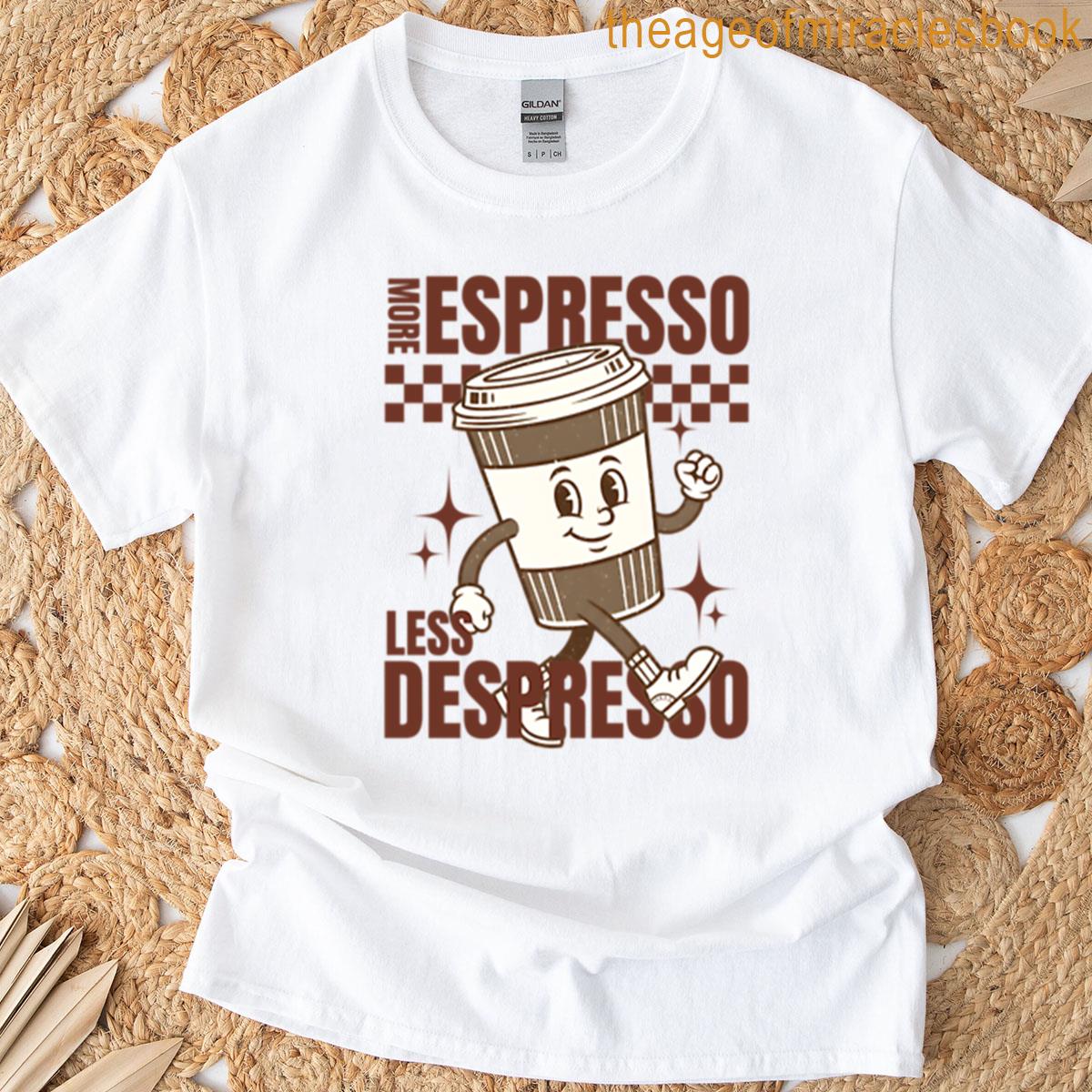 Retro More Espresso Less Depresso T-shirt