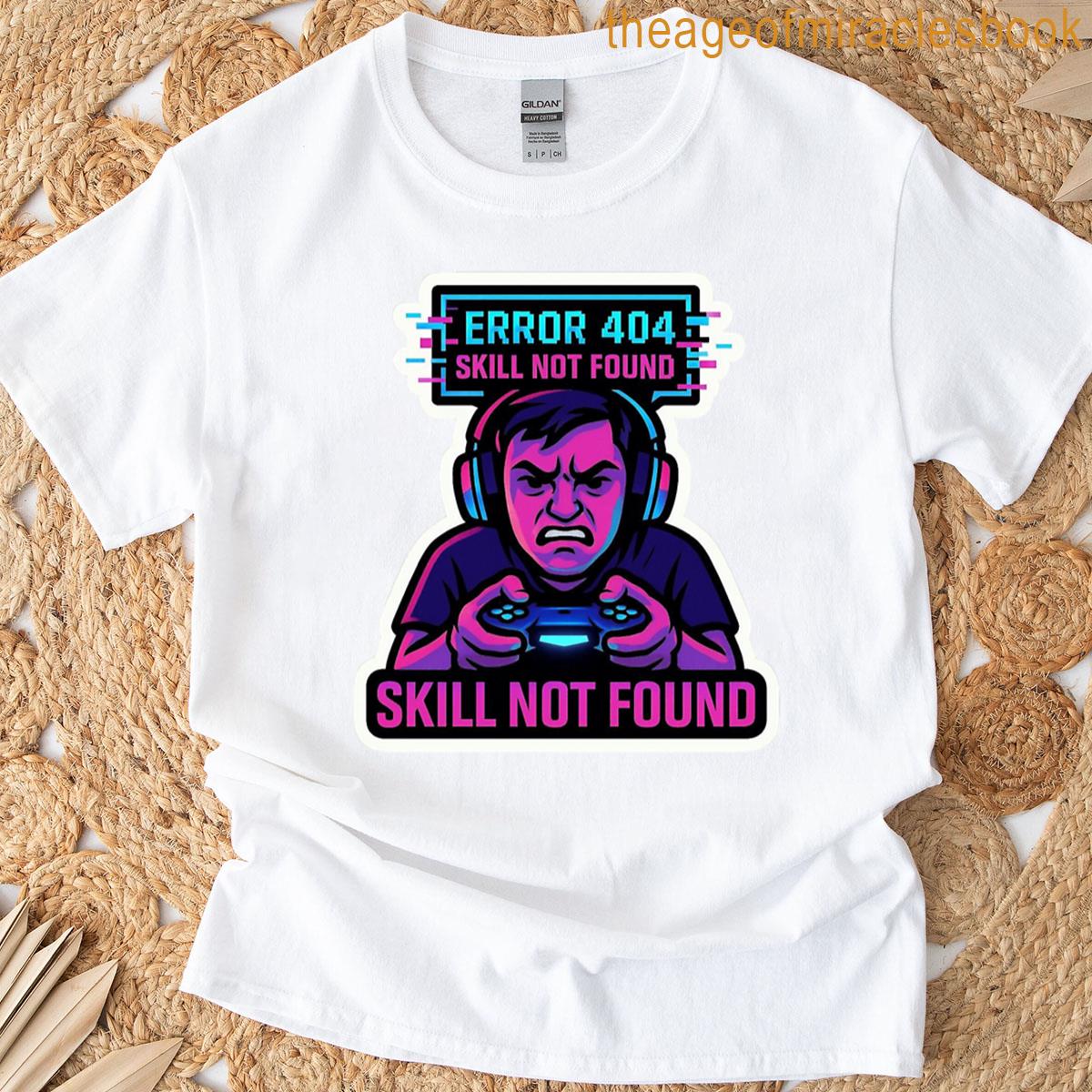 Error 404 Skill Not Found Funny Gamer Meme Design Oversized T-shirt