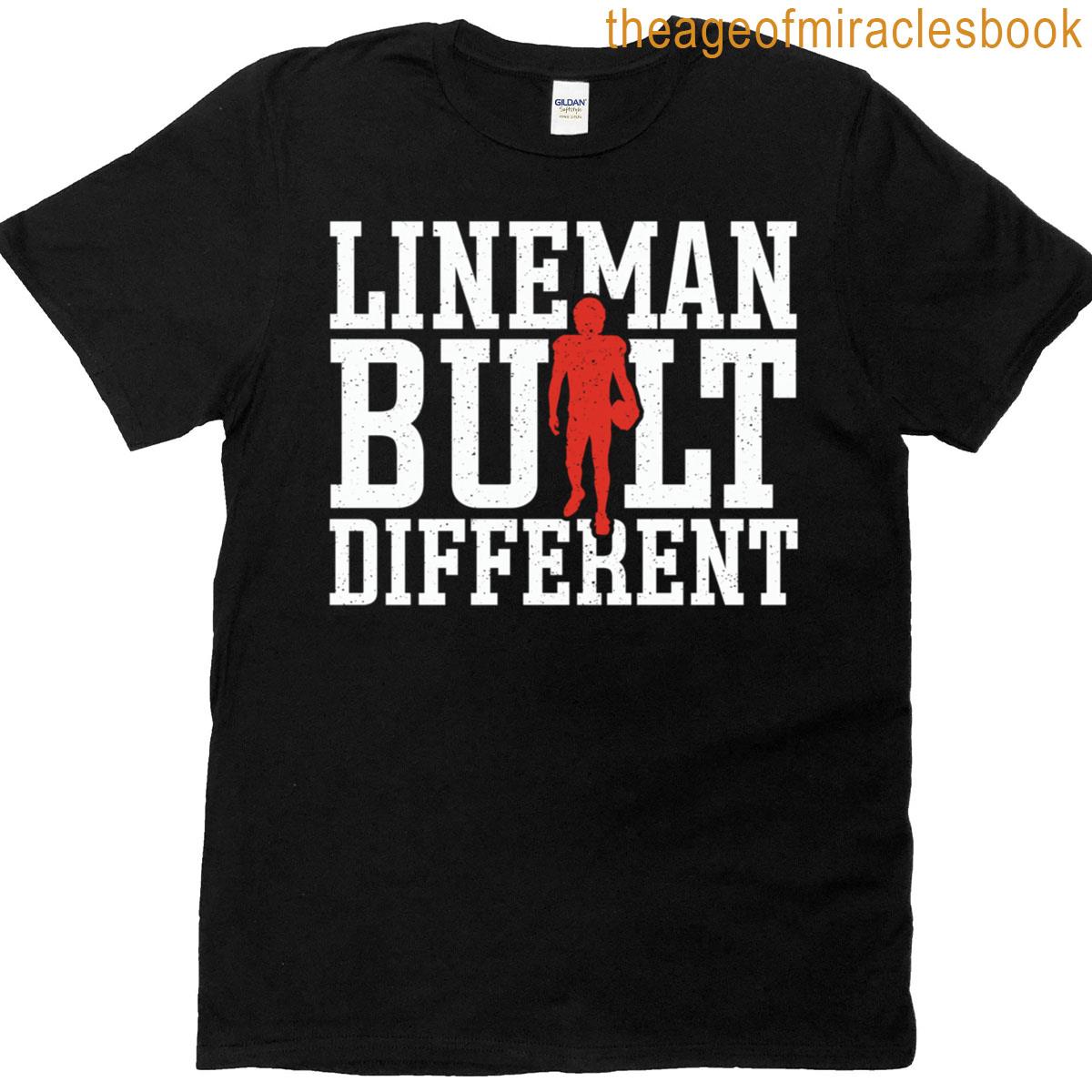 Football Lineman Built Different T-shirt