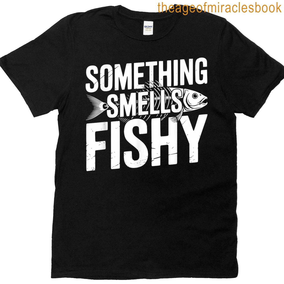 Funny Fish Pun Something Smells Fishy T-shirt