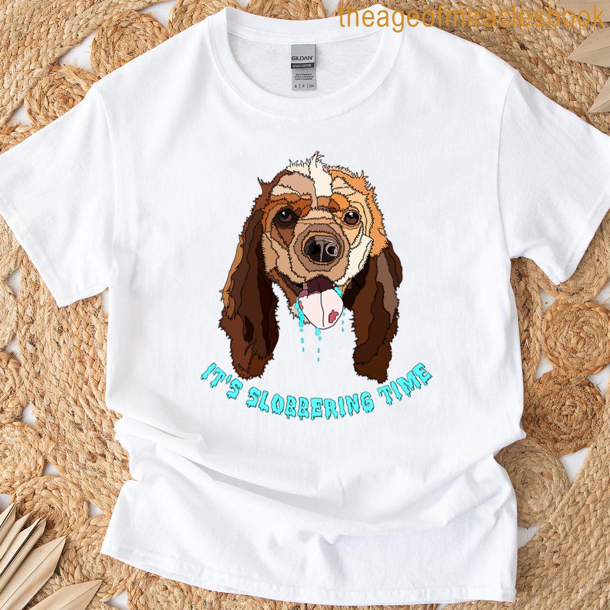 Its Slobbering Time – Cocker Spaniel T-shirt
