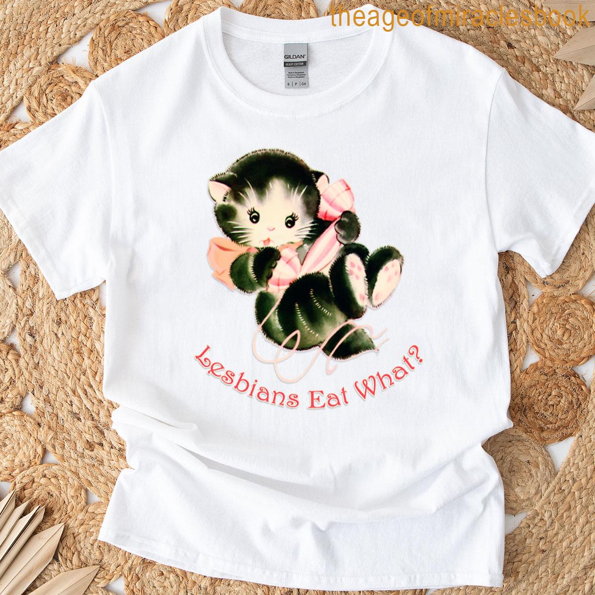Lesbians Eat What T-shirt