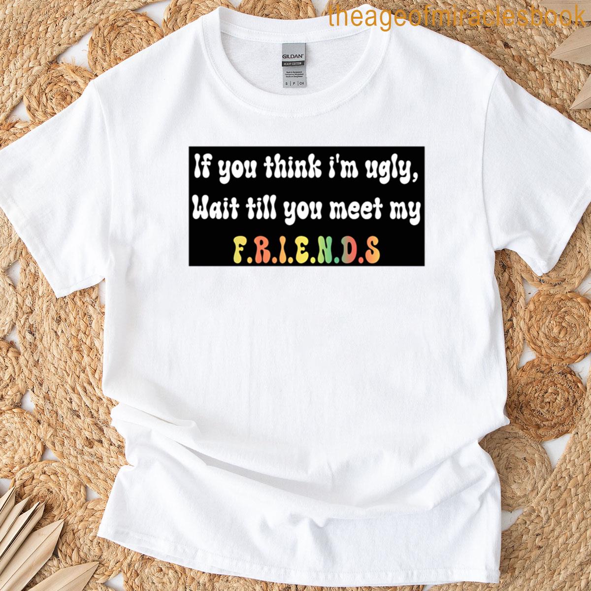 Ugly Friends T-shirt
