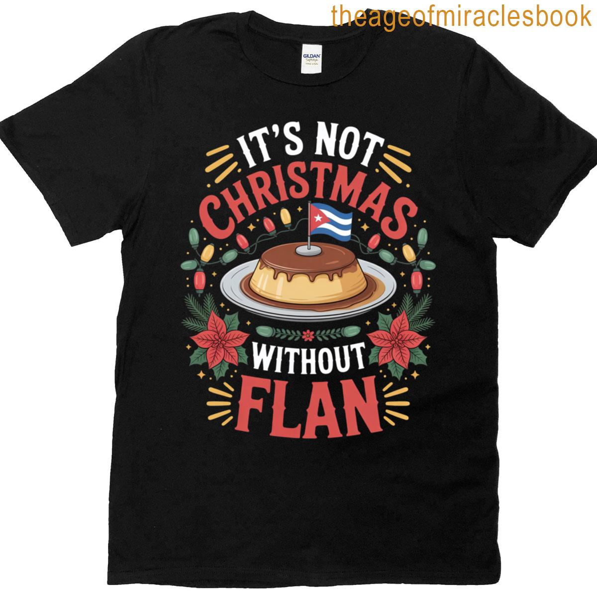 Cuba Its Not Navidad Without Flan T-shirt
