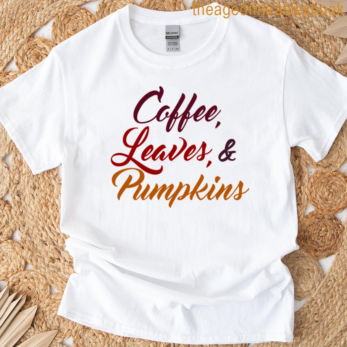 Fall Coffee Leaves And Pumpkins Lettering T-shirt