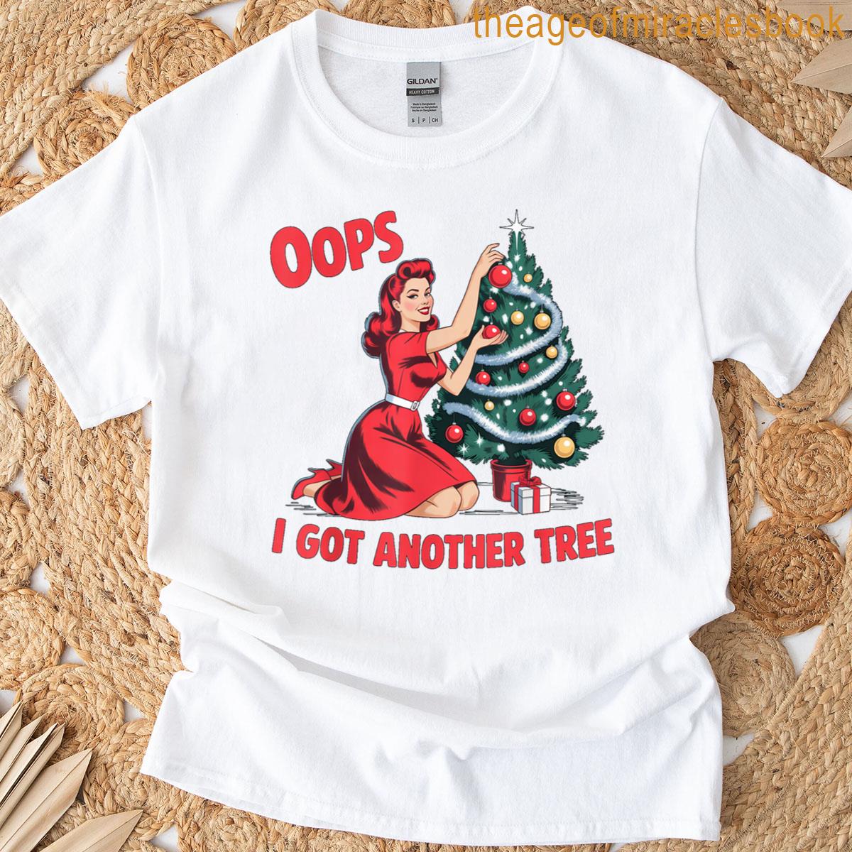 Funny Vintage Christmas Oops I Got Another Tree T-shirt