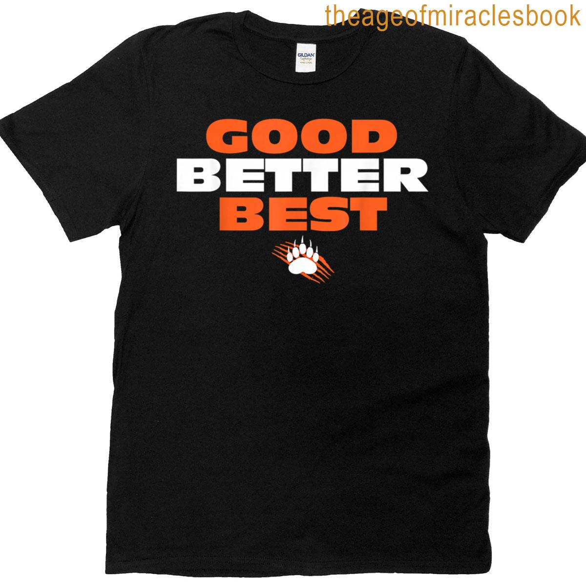 Good Better Best T-shirt