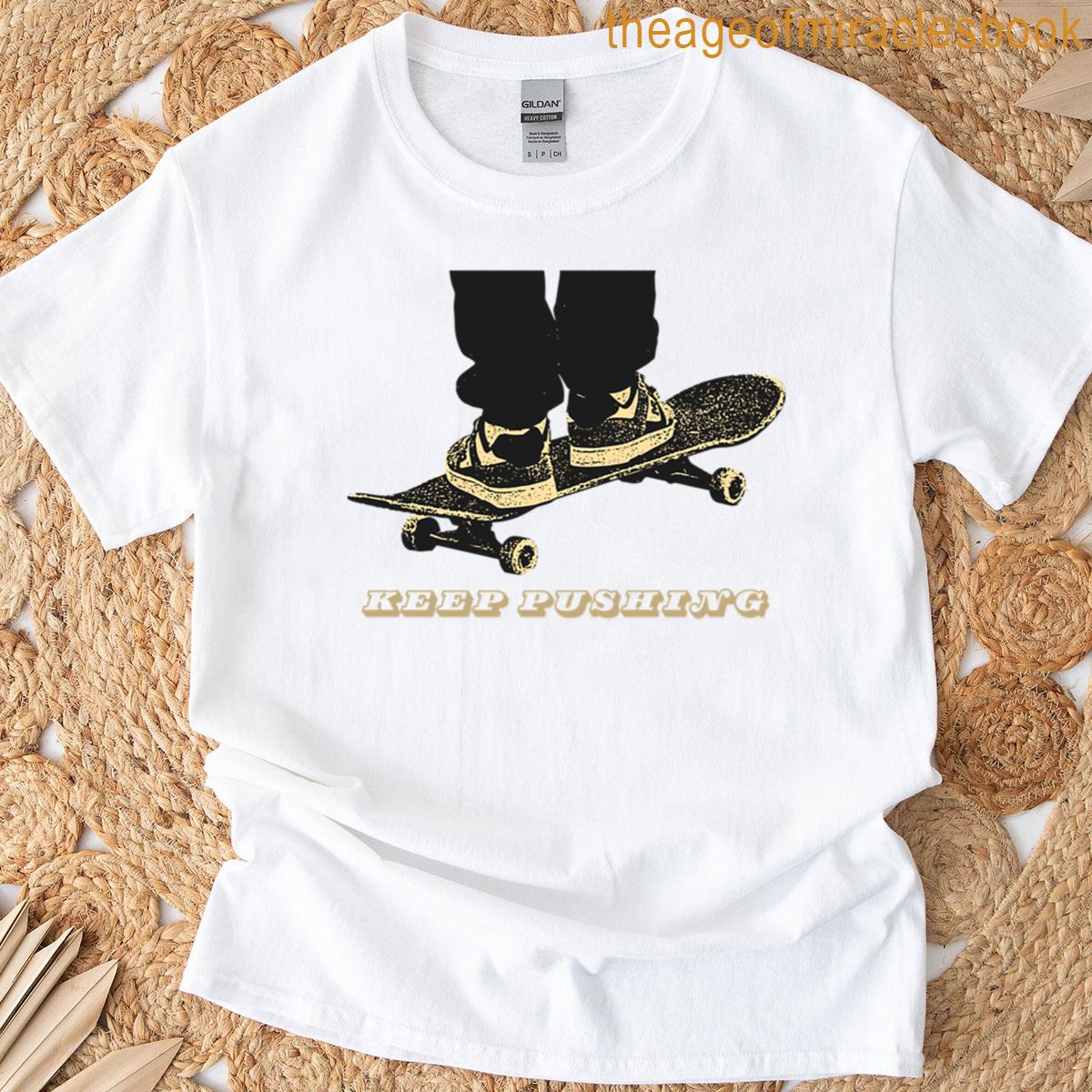 Keep Pushing Skater T-shirt