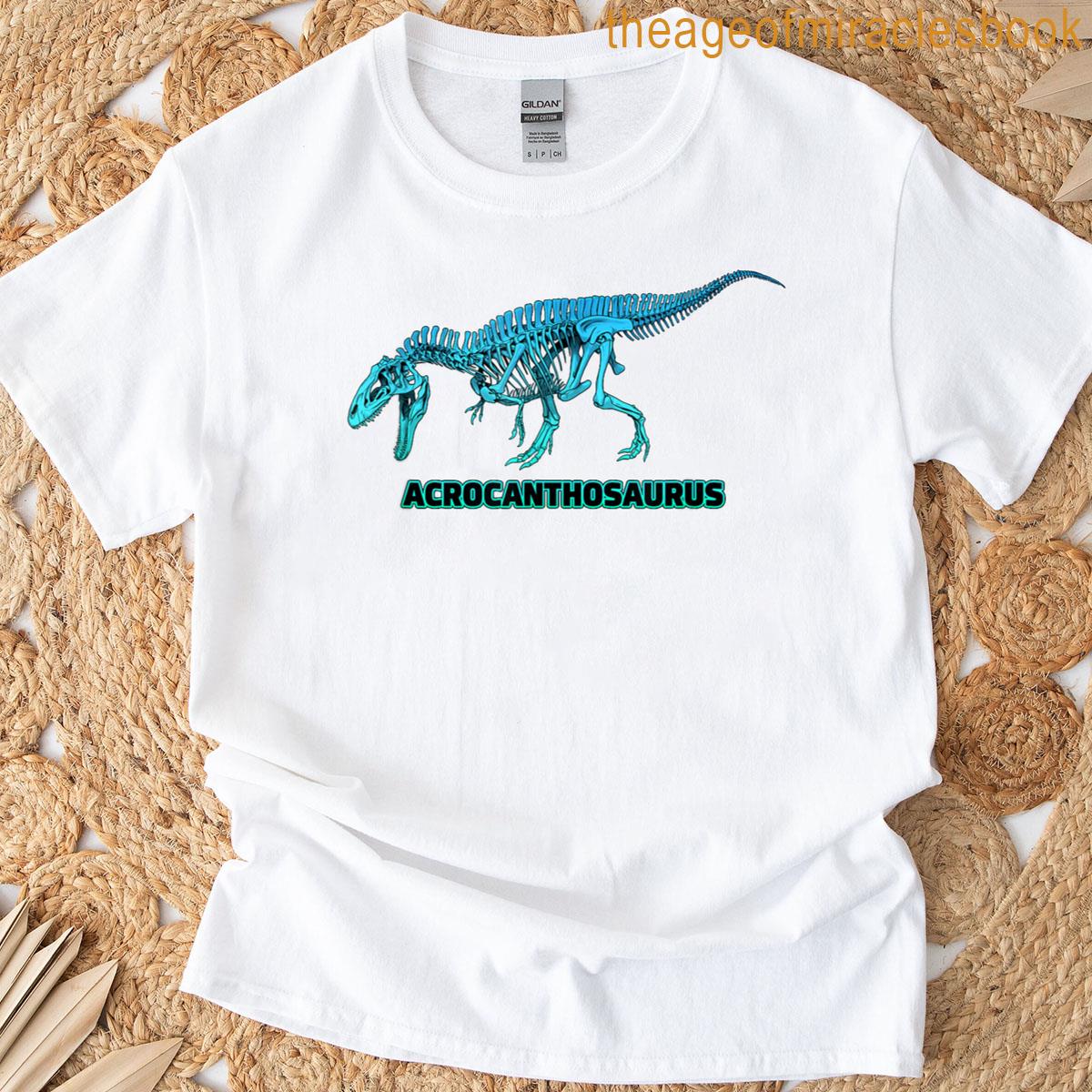 Acrocanthosaurus Dinosaur Skeleton Cool Science T-shirt Acrocanthosaurus Dinosaur Skeleton Cool Science T-shirt