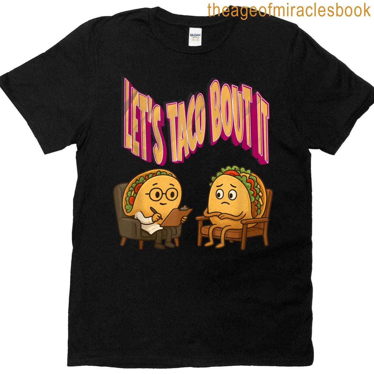 Let’s Taco Bout It T-shirt