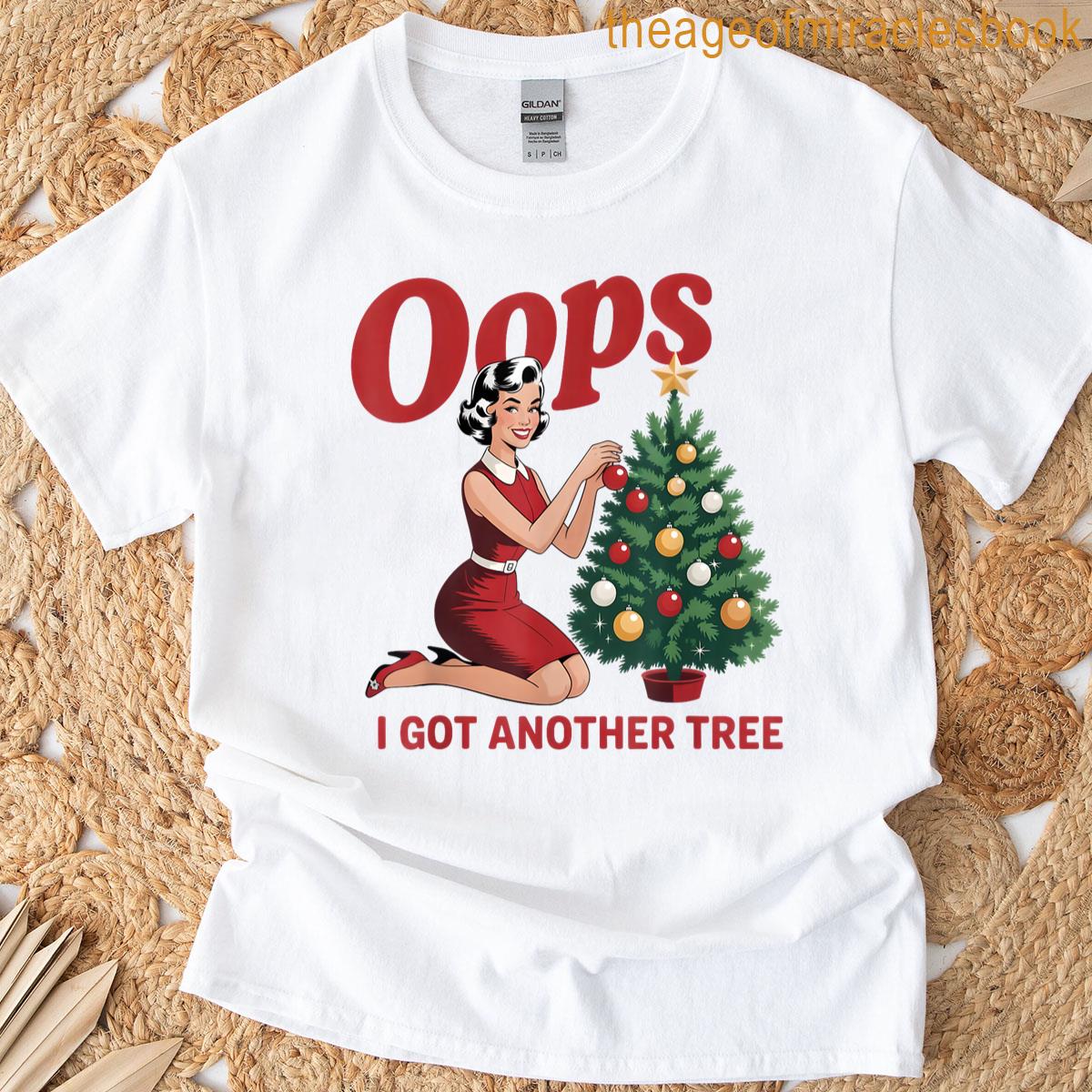 Oops I Got Another Tree Funny Retro Christmas T-shirt