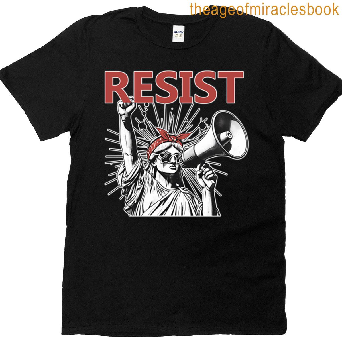 Resist Lady Liberty Activism Statement Protest Design T-shirt