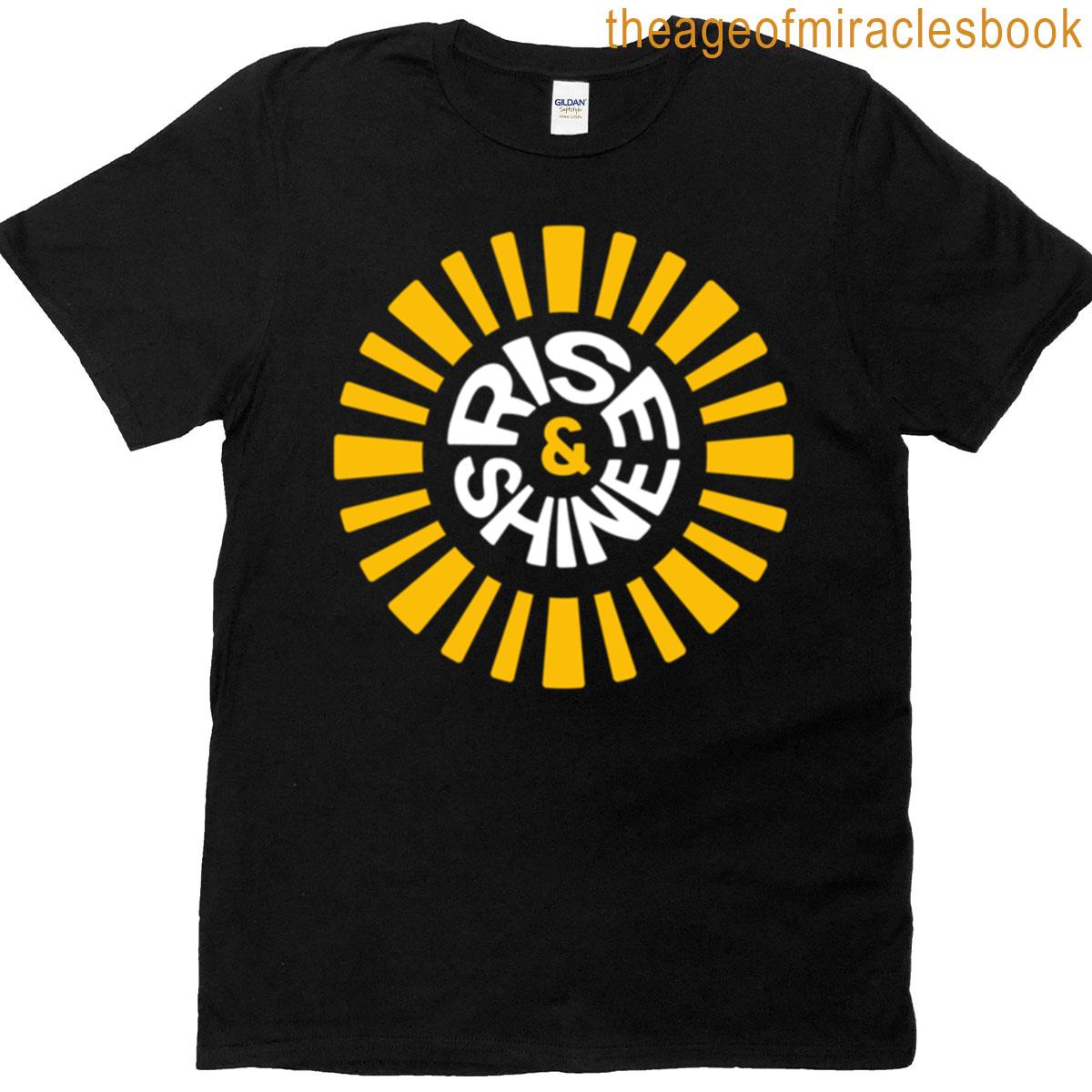 Rise And Shine T-shirt