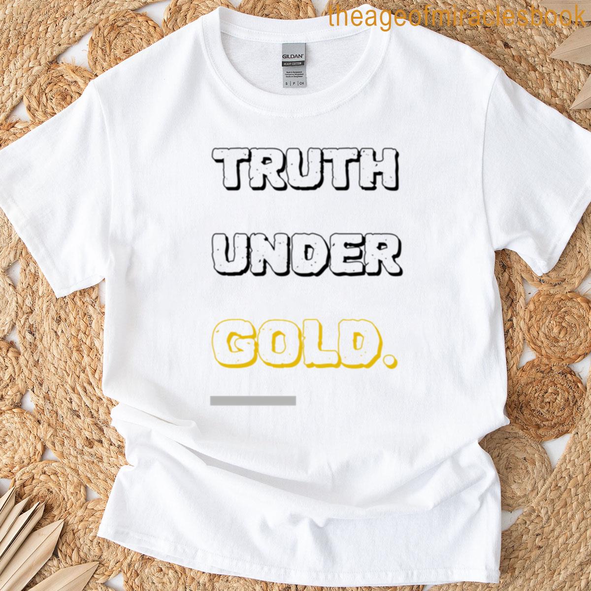 Truth Under Gold T-shirt