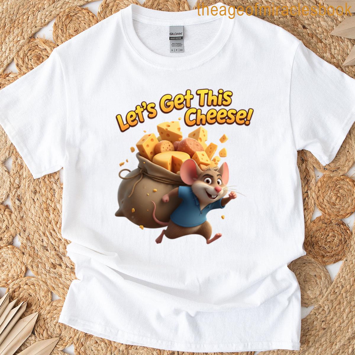 Zippy Mouse Heist Lets Get This Cheese T-shirt