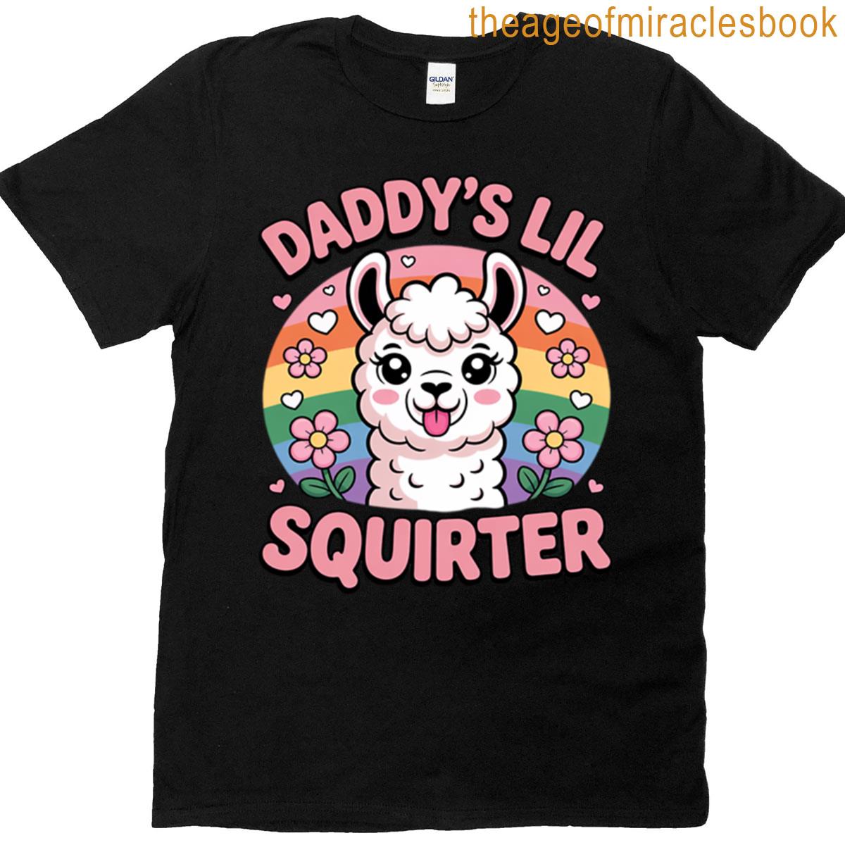 Daddy’s Lil Squirter T-shirt Daddy’s Lil Squirter T-shirt