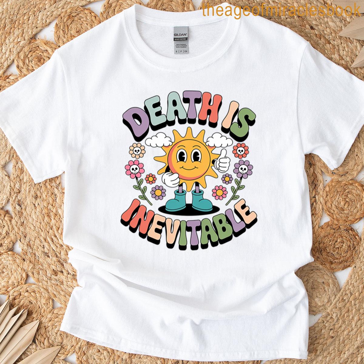 Death Is Inevitable T-shirt