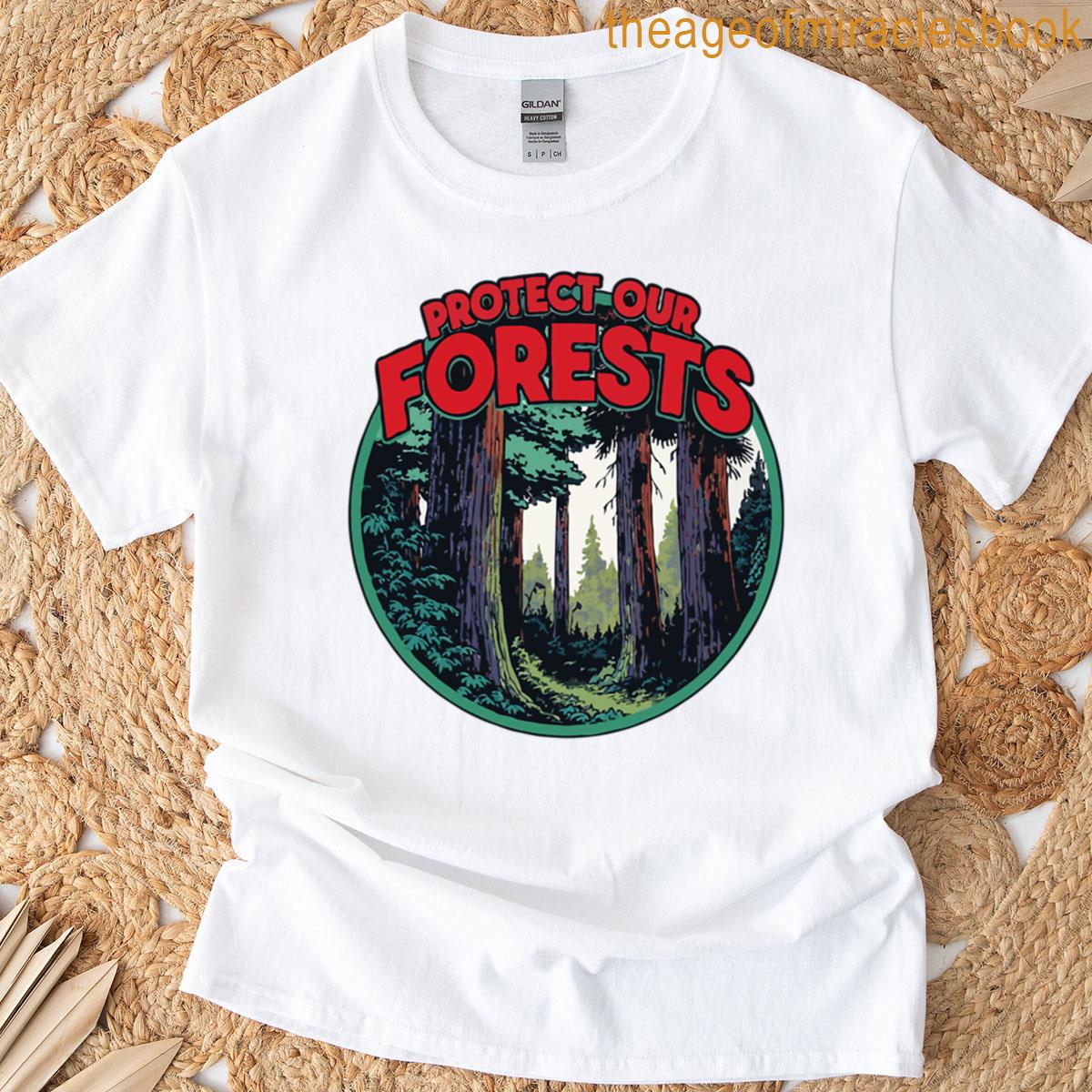 Forest Protect Our Forests T-shirt