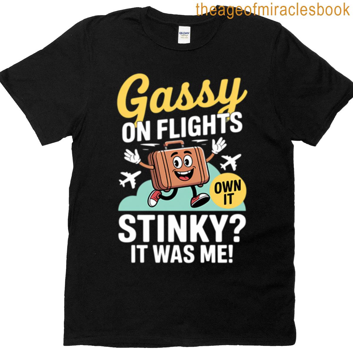 Gassy On Flights Embarrassing T-shirt