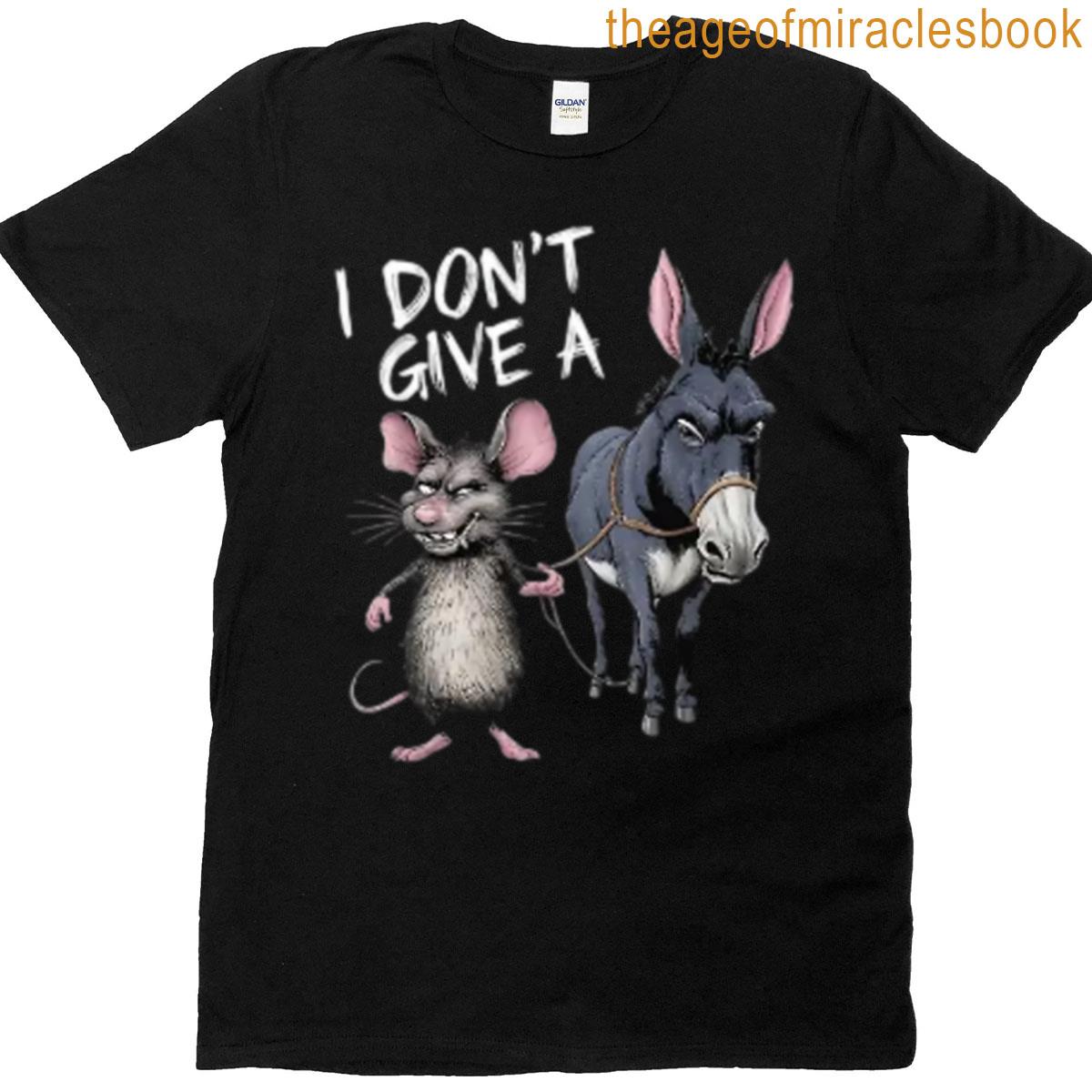 I Dont Give A T-shirt
