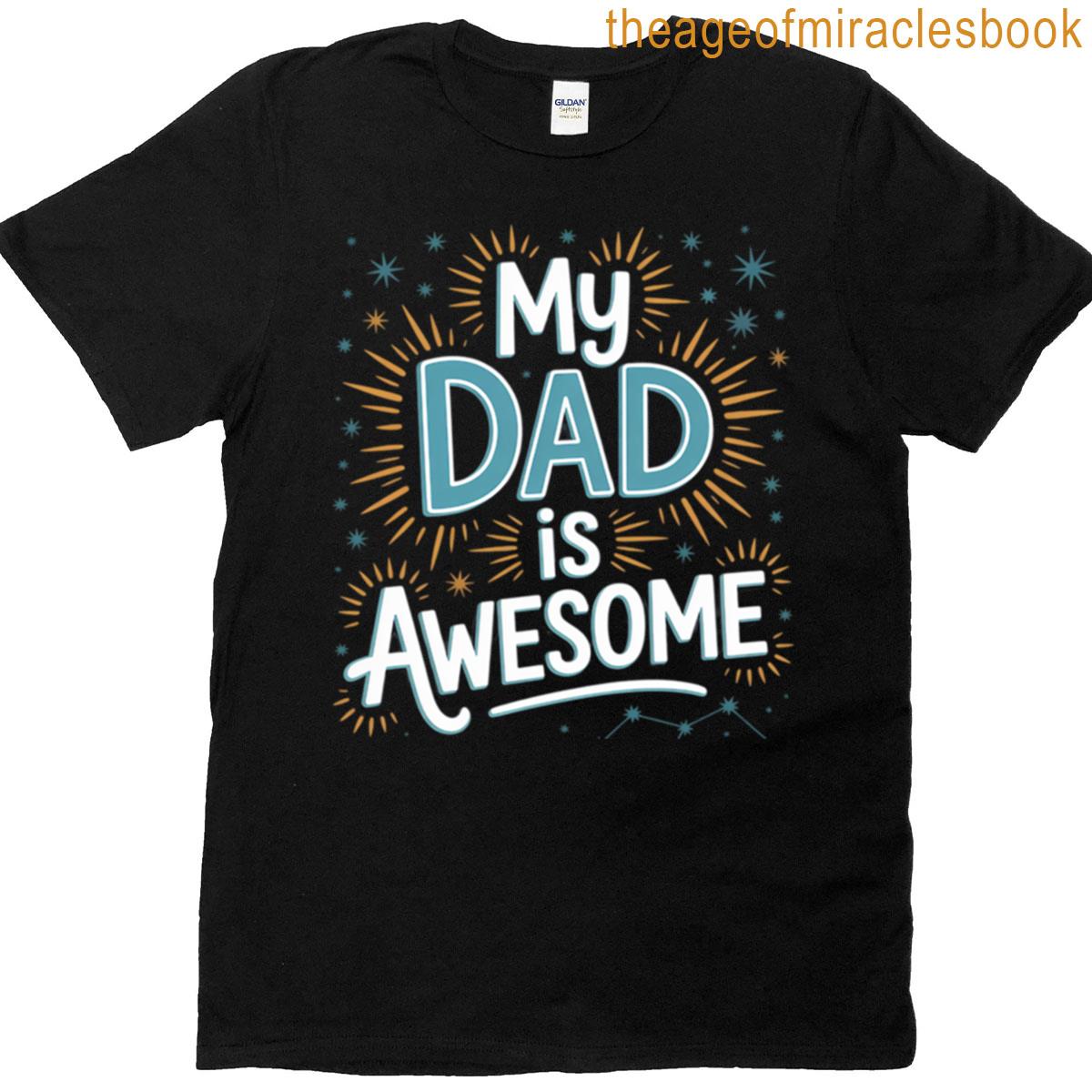 My Dad Is Awesome T-shirt
