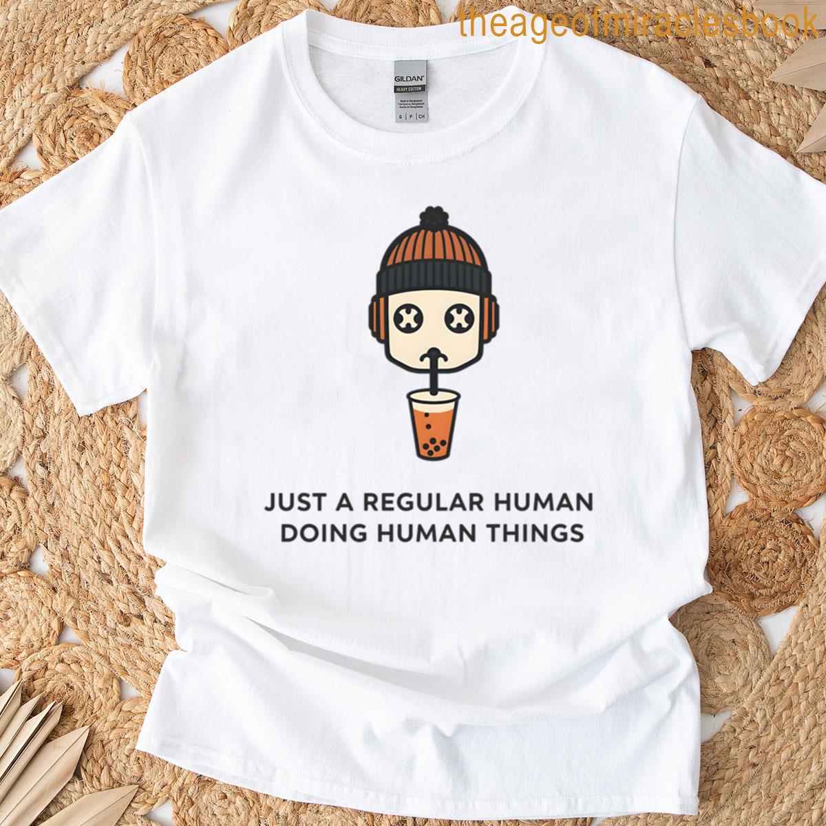 Regular Human Things T-shirt
