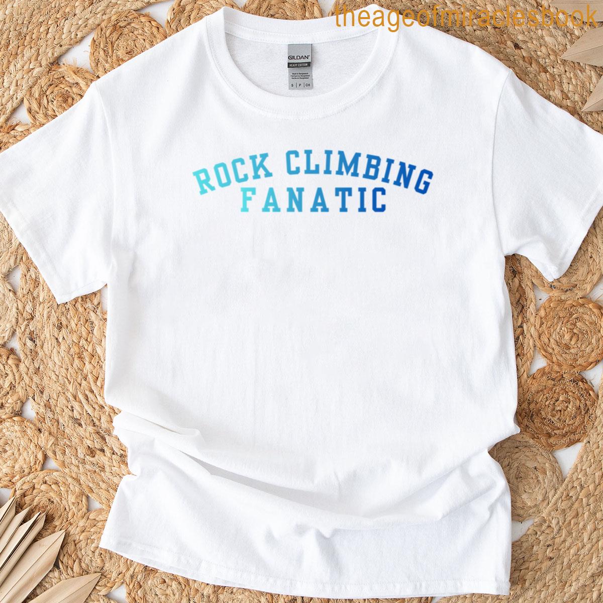 Rock Climbing Fanatic T-shirt