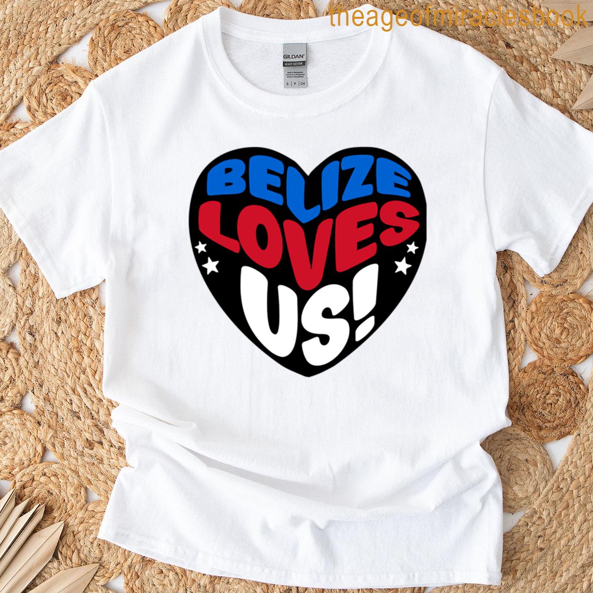Belize Loves Us T-shirt