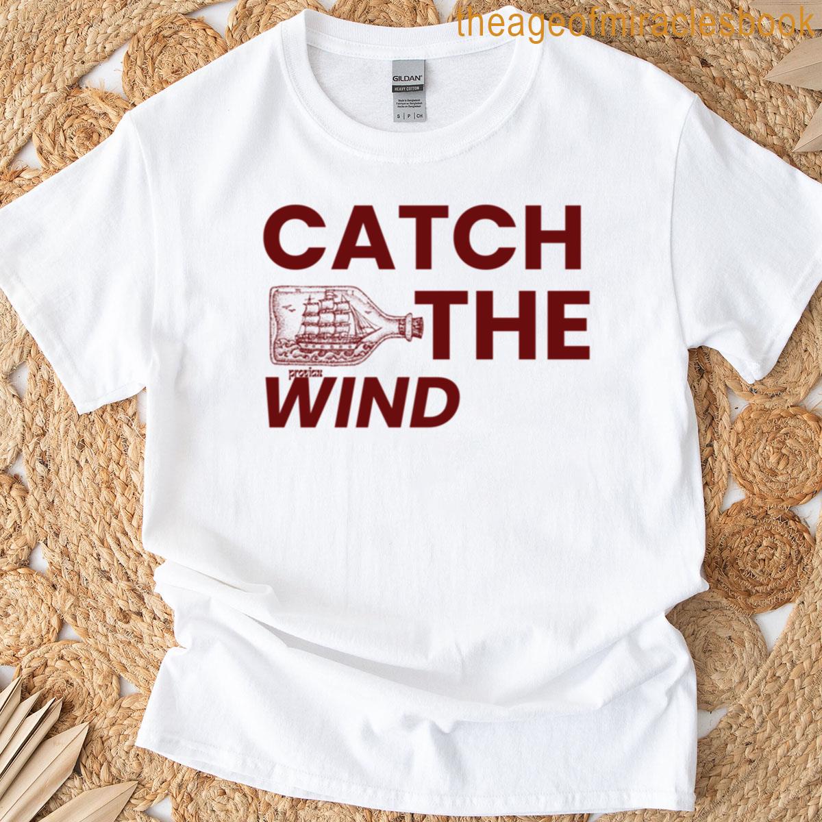 Catch The Wind T-shirt