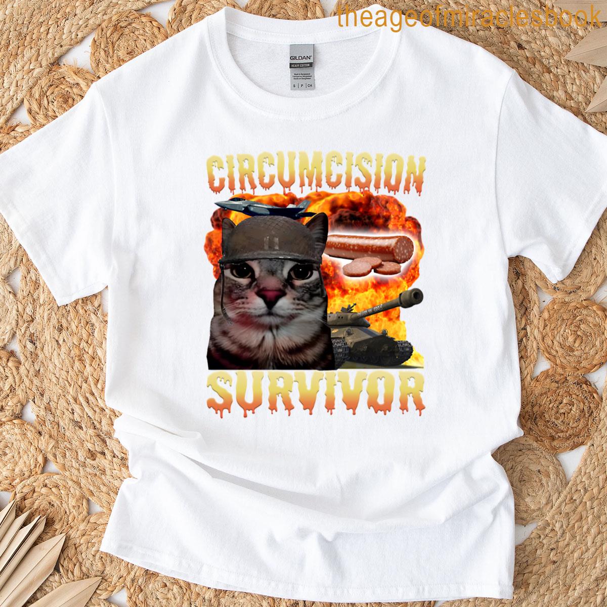 Circumcision Survivor Funny Cat Meme T-shirt