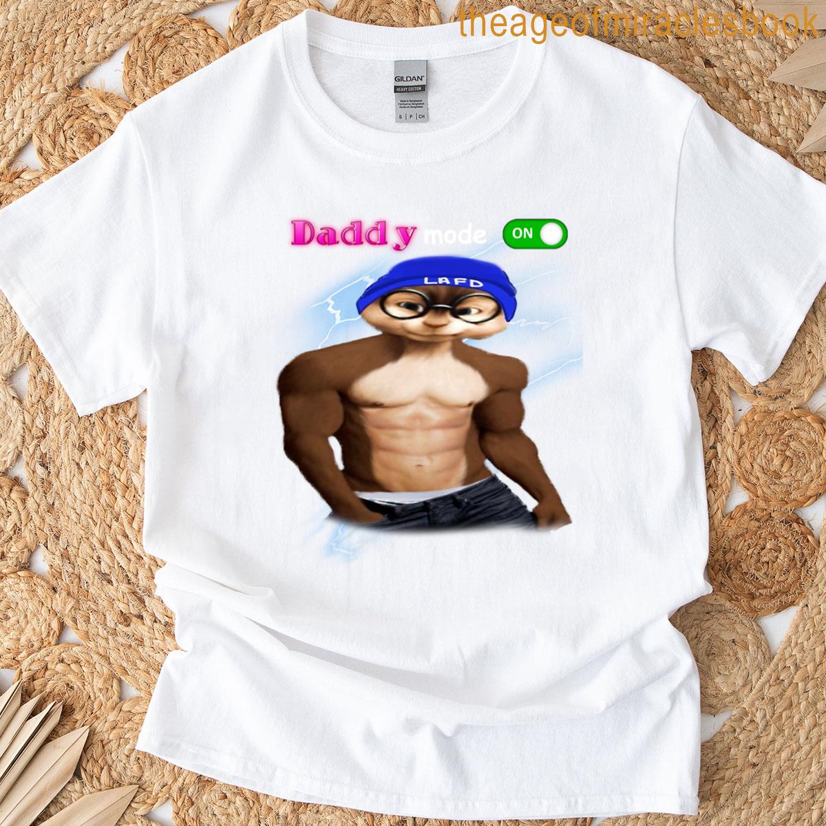 Daddy Mode On T-shirt
