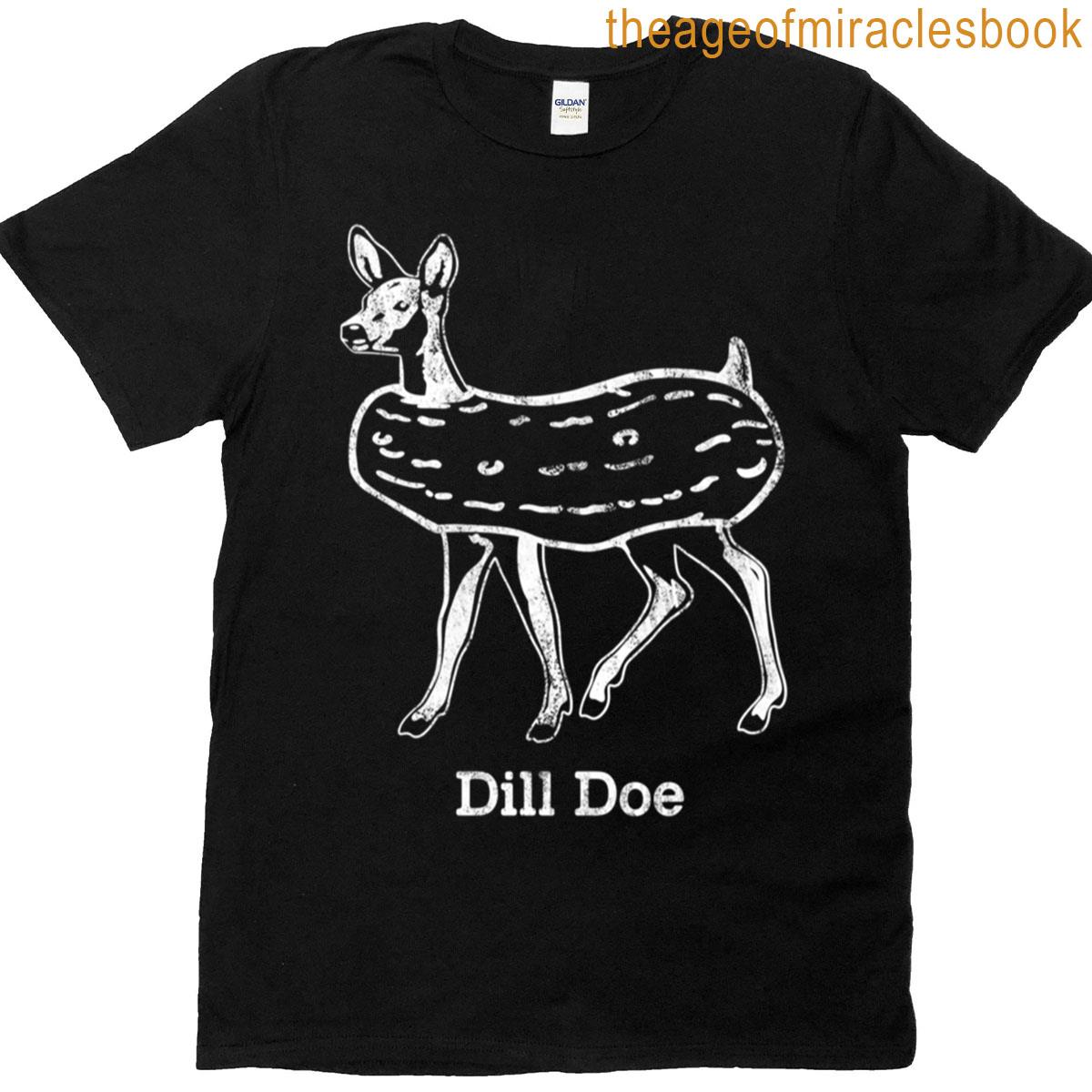 Dill Doe T-shirt