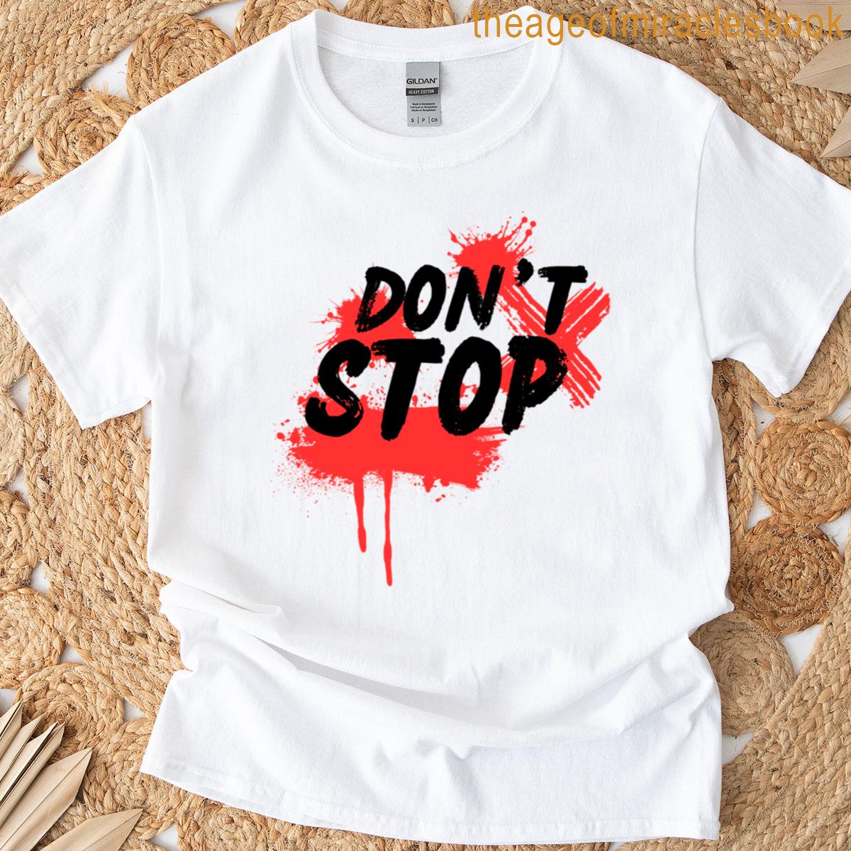 Don’t Stop X T-shirt
