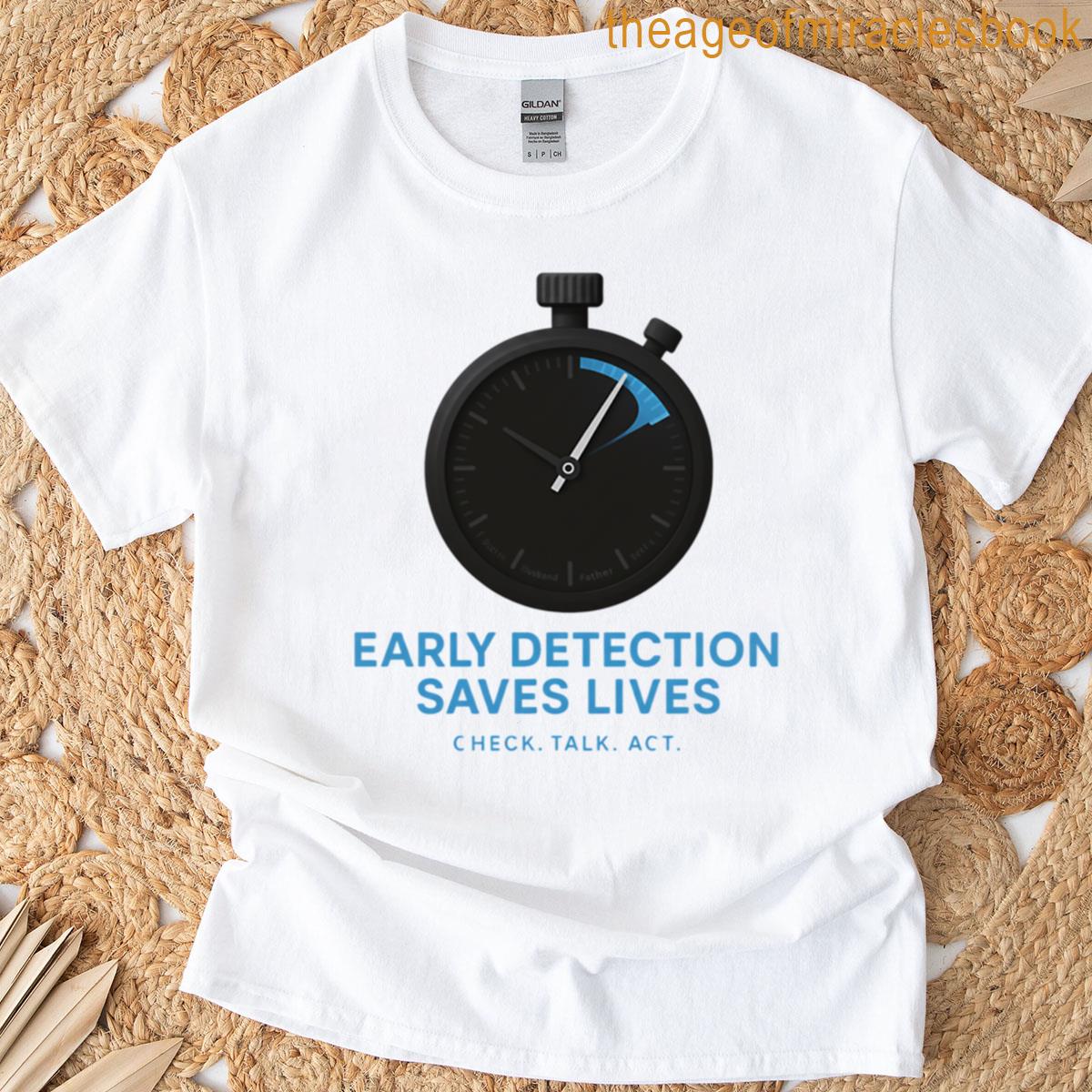 Dont Wait Detect Early T-shirt