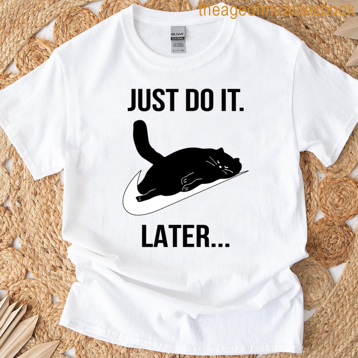 Just Do It Later Black Cat T-shirt