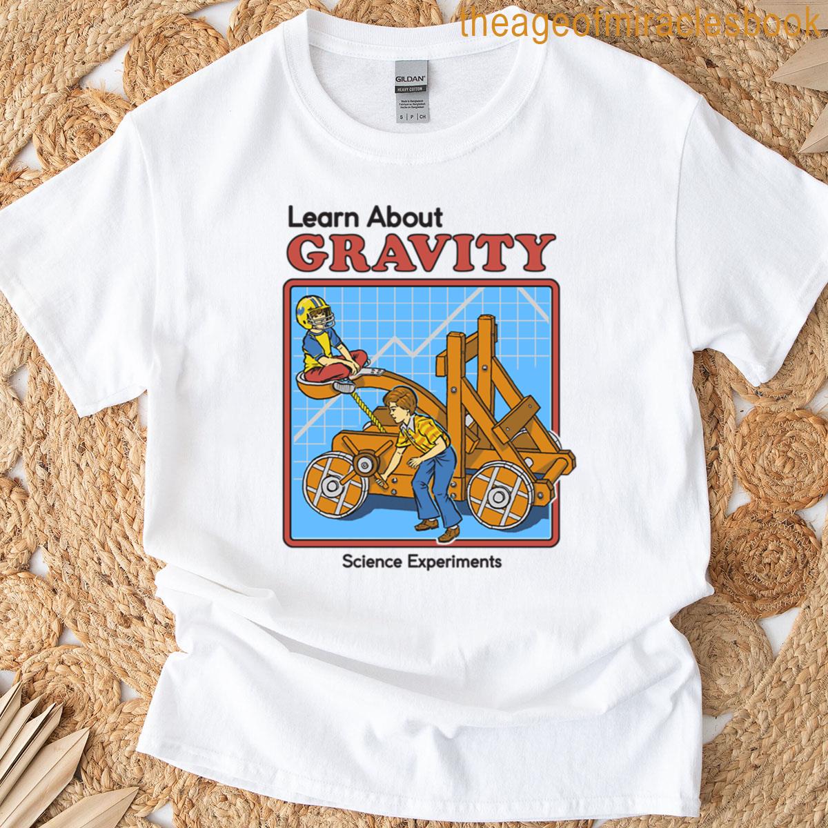 Learn About Gravity T-shirt