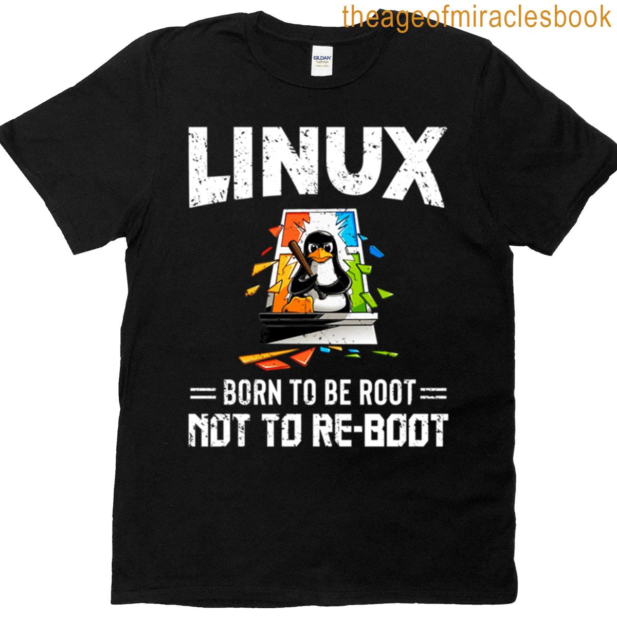 Linux – Born To Be Root Not To Reboot T-shirt