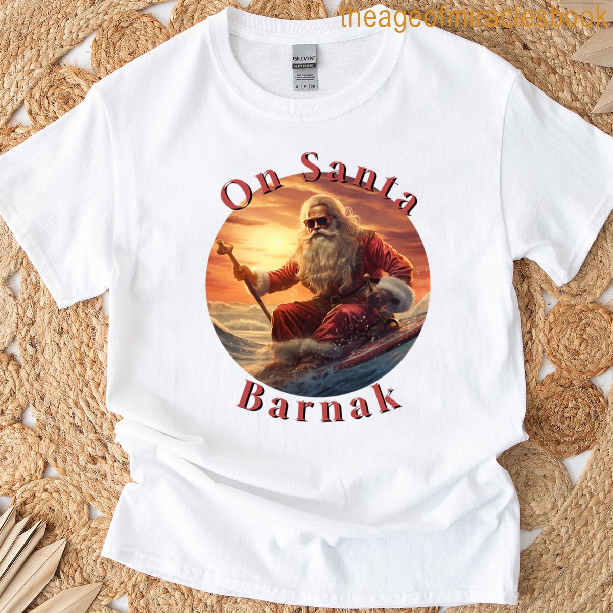 On Santa Barnak T-shirt