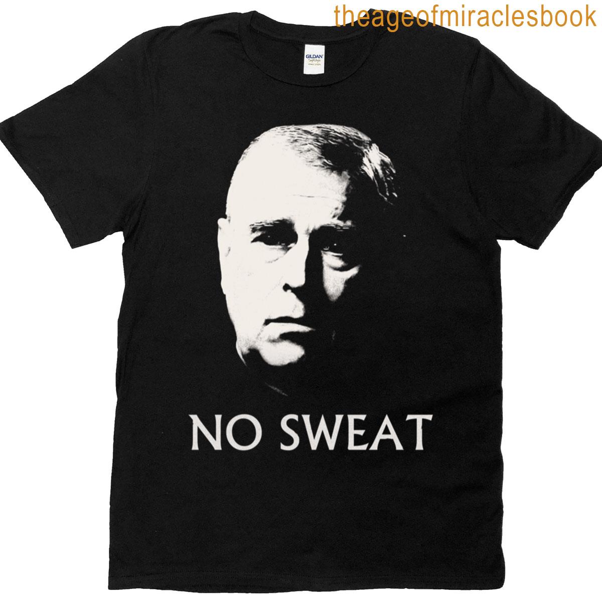 Prince Andrew – No Sweat T-shirt